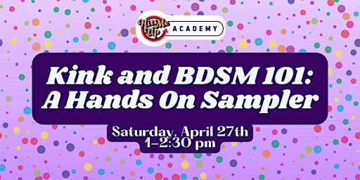 HMU Academy: Kink and BDSM 101 - A Hands On Sampler primary image