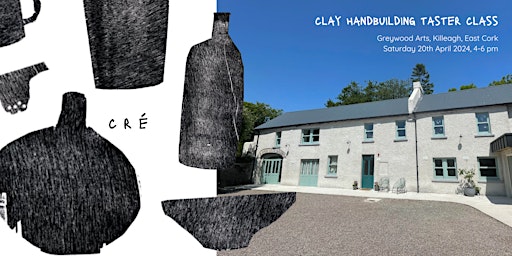 Hauptbild für CRÉ Ceramics Taster Class - Greywood Arts, Killeagh, Co.Cork