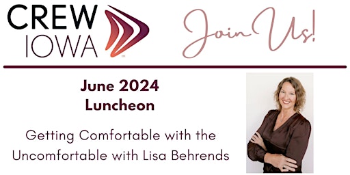 Imagem principal do evento CREW IA Monthly Luncheon-June 2024: Getting Comfortable Being Uncomfortable