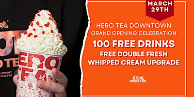 Hauptbild für 100 Free Drinks & Free Fresh Double Whipped Cream Upgrade - Hero Tea Downtown Store Grand Opening