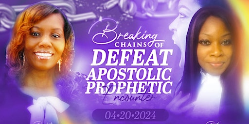 Primaire afbeelding van BREAKING CHAINS OF DEFEAT PROPHETIC APOSTOLIC ENCOUNTER