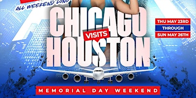 Chicago Visits Houston : Memorial Day Weekend primary image