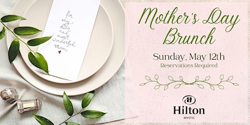 Primaire afbeelding van Mother's Day Brunch Grand Buffet at Hilton Mystic, Mystic, Connecticut