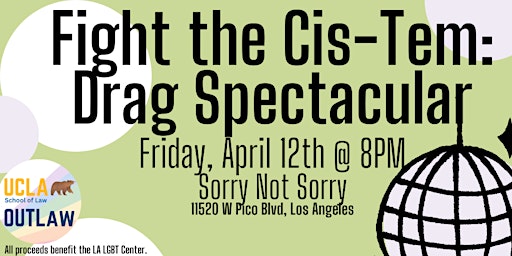 Fight the Cis-Tem: Drag Spectacular - Fundraiser for the LA LGBT Center! primary image