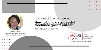 Hauptbild für GPA Austin April Virtual Chapter Meeting: How to Build a Successful Freelance Grant Career
