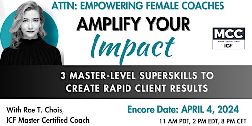 AMPLIFY YOUR IMPACT - 3 Master-Level Superskills for Rapid Client Results primary image
