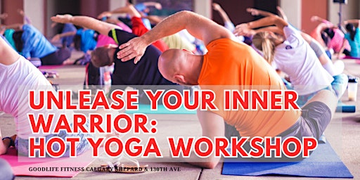Primaire afbeelding van Unleash your Inner Warrior Workshop - Hot Yoga Workshop