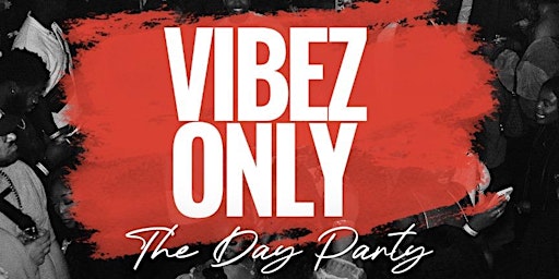 Immagine principale di Vibez Only: The Day Party 