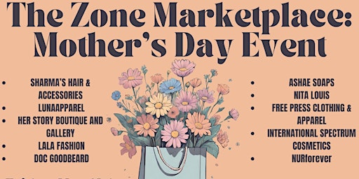 Primaire afbeelding van FREE EVENT: The Zone Marketplace: Mother's Day Event