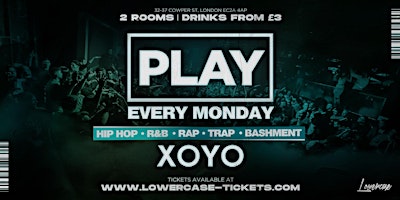 Image principale de Play London @ XOYO - The Biggest Weekly Monday Student Night
