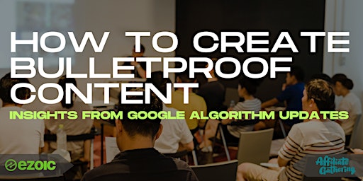 Image principale de How To Create Bulletproof Content: Insights from Google Algorithm Updates