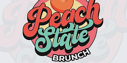 Primaire afbeelding van PEACH STATE BRUNCH & DAY PARTY  ATLANTA’S #1 SUNDAY BRUNCH