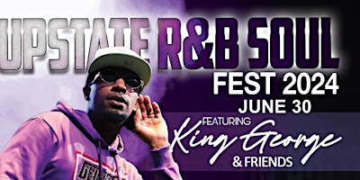 Imagem principal do evento Upstate R & B Soul Fest featuring King George & Friends