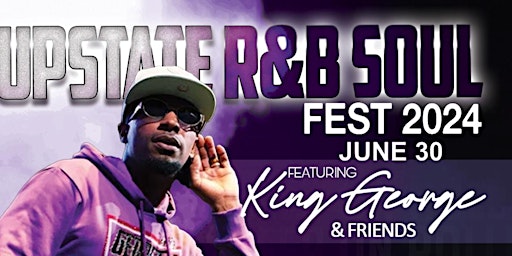 Imagem principal do evento Upstate R&B Soul Fest featuring King George & Friends