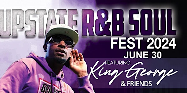 Upstate R&B Soul Fest featuring King George & Friends