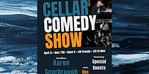 Image principale de Cellar Comedy Show with Aaron Scarbrough