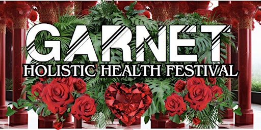 Imagem principal do evento Garnet Gathering : Holistic Wellness Festival *FREE TO ATTEND*