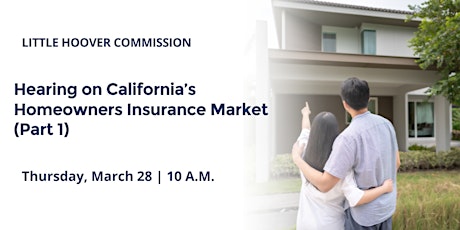 Hearing on California’s Homeowners Insurance Market (Part 1)