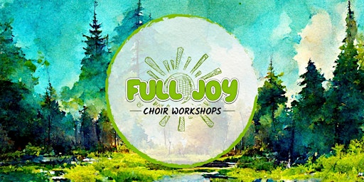 Image principale de FULL JOY Choir Workshop