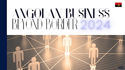 ANGOLAN BUSINESS BEYOND BORDER 2024