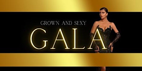 Grown and Sexy Gala