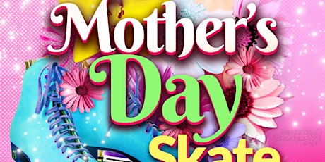 Mother's Day Skate
