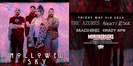 HOLLOWED SKY @ MORSBERGER'S TAVERN WITH THE AZURES -NIGHT'S EDGE-MACHINE-CRAZY APE