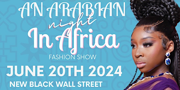 An Arabian Night in Africa Fashion Show