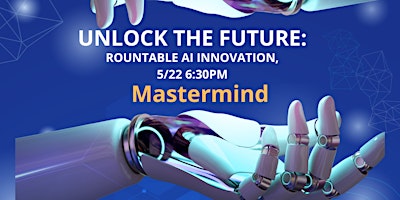 Unlocking the Future: Mastermind Roundtable on AI Innovation primary image