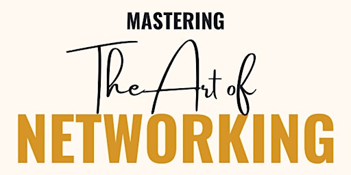 MASTERING THE ART OF NETWORKING primary image