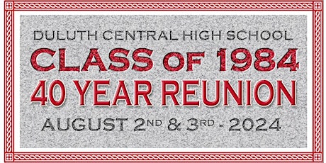 DULUTH CENTRAL HS CLASS OF 1984 - 40 YEAR REUNION