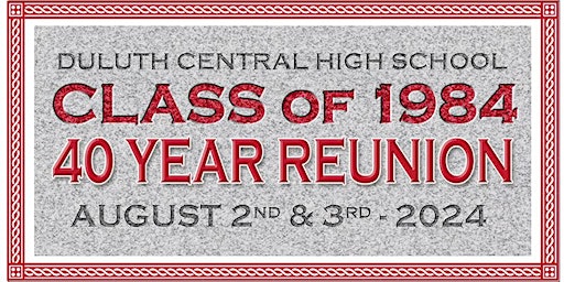 Immagine principale di DULUTH CENTRAL HS CLASS OF 1984 - 40 YEAR REUNION 