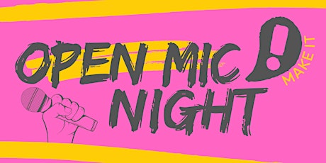 Make It! Open Mic