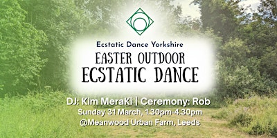 Ecstatic Dance Yorkshire: Easter Outdoor Cacao & Ecstatic Dance primary image