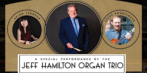 Imagem principal do evento The Jeff Hamilton Organ Trio