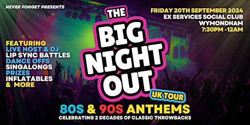 Primaire afbeelding van BIG NIGHT OUT - 80s v 90s Wymondham, Ex-Services Social Club