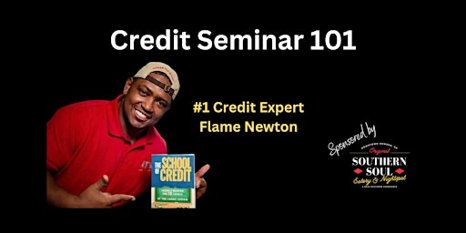 Imagen principal de Credit Seminar 101 with #1 Credit Expert, FLAME NEWTON