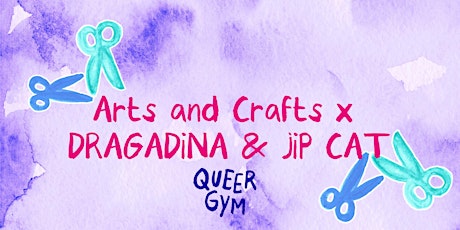 Arts and crafts  x DRAGADINA & JIPCAT