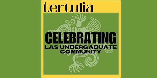 Imagen principal de LAS Tertulia: Celebrating Undergraduate Community Panel