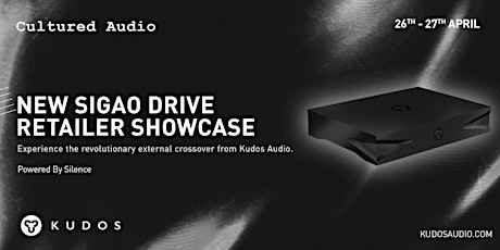 Kudos Audio  - 26th & 27th April  SIGAO Drive Active Speaker Event -