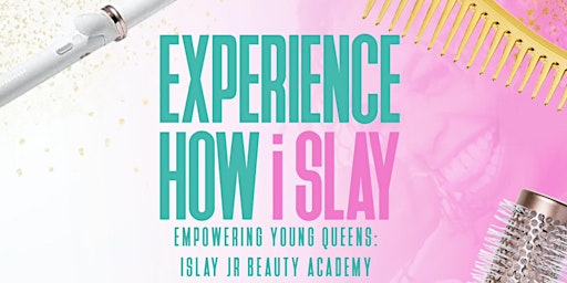 Imagem principal do evento iSlay Jr Beauty Academy Summer Camp
