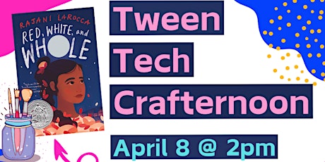 Tween Tech Crafternoon