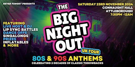 Imagem principal do evento BIG NIGHT OUT - 80s v 90s Attleborough, Connaught Hall