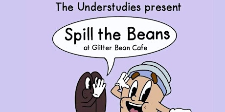 Imagen principal de The Understudies Present: Spill the Beans