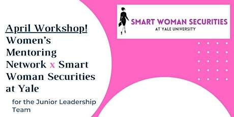 Celebrating Financial Literacy Month w/Smart Women Securities at Yale Univ