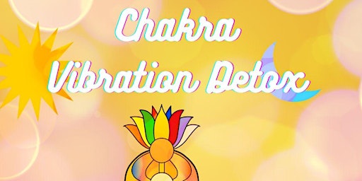 Chakra Vibration Detox primary image