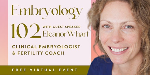 Primaire afbeelding van Embryology 102 with Guest Speaker Eleanor Wharf