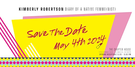Primaire afbeelding van Kimberly Robertson: Diary of a Native Femme(nist) Exhibition Reception