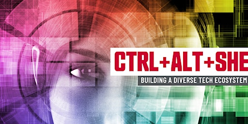 Imagem principal do evento Ctrl+Alt+She: Building a Diverse Tech Ecosystem
