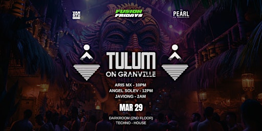 Tulum on Granville Techno Fridays @The Pearl primary image